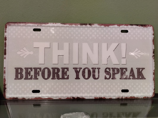 Plåtskylt Think before you speak - Ord. Pris 129